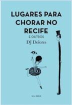 Lugares para chorar no recife e outros - seja breve