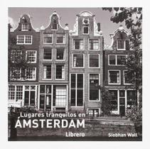 Lugares Tranquilos En Ámsterdam
