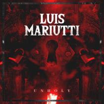 Luis Mariutti - Unholy CD Luis Mariutti - Unholy CD