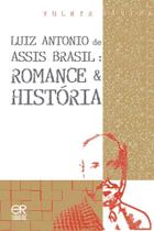 Luiz Antônio de Assis Brasil: Romance e História - Editora Rígel