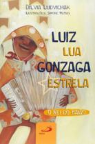 Luiz Lua Gonzaga Estrela - O Rei Do Baiao - PAULUS