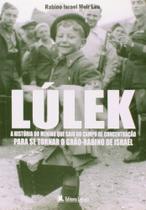 Lúlek: A História do Menino que Saiu do Campo de Concentração para se Tornar o Grão-Rabino de Israel