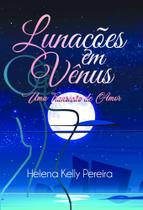 Lunações em Vênus: Uma Transição de Amor - Scortecci Editora
