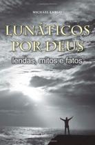 Lunaticos por deus - LAROUSSE - LAFONTE