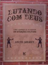 Lutando com deus - VIDA Lutando com deus - VIDA