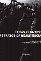Lutas e Lentes: Retratos Da Resistência - URUTAU EDITORA