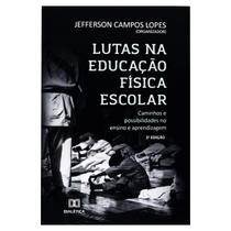 Lutas na Educação Física Escolar - Jefferson Campos Lopes - Dialética
