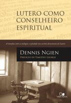 Lutero como conselheiro espiritual - VIDA NOVA