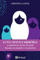 Lutos, ritos e memória Lutos, ritos e memória