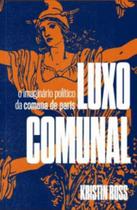 Luxo comunal o imaginário político da comuna de paris - AUTONOMIA LITERARIA