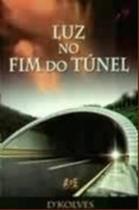 Luz No Fim do Túnel