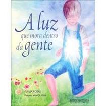 Luz que Mora dentro da Gente, A Luz que Mora dentro da Gente, A