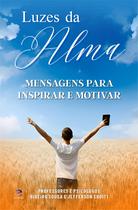 Luzes da Alma - Mensagens para Inspirar e Motivar