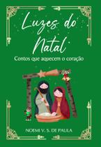 Luzes do Natal Contos que Aquecem o Coração - Scortecci Editora Luzes do Natal Contos que Aquecem o Coração - Scortecci Editora