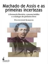 Machado de assis e as primeiras incertezas - vol. 1