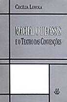 Machado de Assis e o Teatro das Convenções