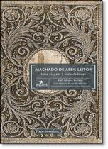 Machado de Assis Leitor: Uma Viagem Á Roda de Livros - Coleção Humanitas