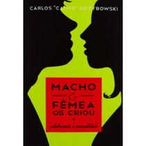 Macho e Fêmea os Criou, Carlos C. Grzybowski - Ultimato