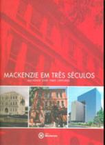 Mackenzie em tres seculos Mackenzie em tres seculos