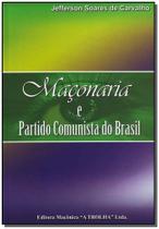 Maçonaria e Partido Comunista do Brasil Maçonaria e Partido Comunista do Brasil