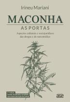 Maconha: As portas: aspectos culturais e sociojurídicos das drogas e do narcotráfico Maconha: As portas: aspectos culturais e sociojurídicos das drogas e do narcotráfico