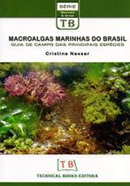 Macro Algas Marinhas do Brasil. Guia de Campo das Principais Espécies