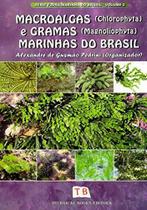 Macroalgas (Chlorophyta) E Gramas (Magnoliophyta) Marinhas Do Brasil - Volume 2 - Technical