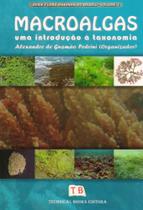 Macroalgas - uma introduçao a taxonomia - serie flora marinha do brasil - vol. 1 - TECHNICAL BOOKS EDITORA