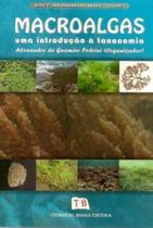 Macroalgas - uma introducao a taxonomia - TECHNICAL BOOKS Macroalgas - uma introducao a taxonomia - TECHNICAL BOOKS