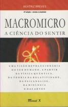 Macromicro a Ciência do Sentir, 2a. edição revista e ampliada Macromicro a Ciência do Sentir, 2a. edição revista e ampliada