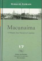 Macunaíma - O Herói Sem Nenhum Caráter - Mario De Andrade