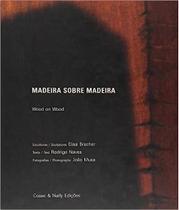 Madeira sobre madeira - elisa bracher