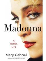 Madonna - a rebel life