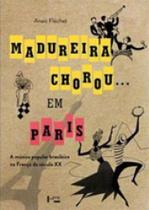 Madureira chorou... em paris - EDUSP Madureira chorou... em paris - EDUSP