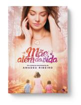 Mãe Além da Vida Mãe Além da Vida