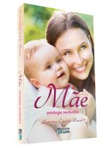 Mãe Antologia Mediúnica - O Clarim Mãe Antologia Mediúnica - O Clarim