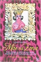 Mãe na zona - MATRIX - IDEIA E ACAO COMERCIO E SERVICOS LTDA