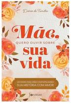 Mae, quero ouvia sobre sua vida Mae, quero ouvia sobre sua vida