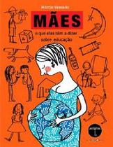 Maes - o que elas tem a dizer sobre educacao - EDITORA GUARDA-CHUVA