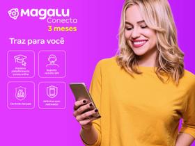MAGALU CONECTA 3 MESES - Suporte Técnico 24h, Cursos Online, Wifi e Antivírus