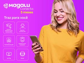 MAGALU CONECTA 3 MESES - Suporte Técnico 24h, Cursos Online, Wifi UOL PLAY