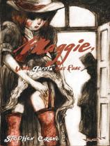 Maggie, uma garota das ruas Maggie, uma garota das ruas