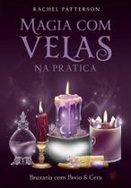 Magia com velas na pratica - nova senda Magia com velas na pratica - nova senda
