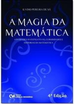 Magia da Matemática, A: Atividades Investigativas, Curiosidades e Histórias da Matemática - CIENCIA MODERNA