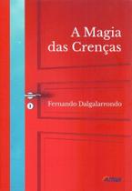 Magia das Crencas Magia das Crencas