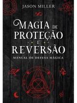 Magia de proteção e reversão Magia de proteção e reversão