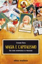 Magia e capitalismo: um estudo antropologico da publicidade - BRASILIENSE