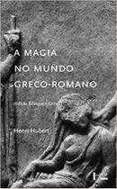 Magia no Mundo Greco-Romano, A - EDUSP