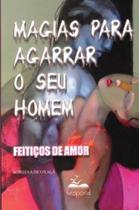 Magias para agarrar o seu homem