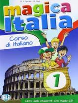 Magica italia 1 - libro dello studente + cd audio Magica italia 1 - libro dello studente + cd audio
